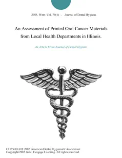 an assessment of printed oral cancer materials from local health departments in illinois. book cover image