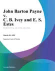 John Barton Payne v. C. B. Ivey and E. S. Estes synopsis, comments