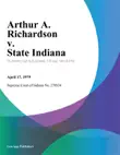 Arthur A. Richardson v. State Indiana synopsis, comments