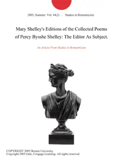 mary shelley's editions of the collected poems of percy bysshe shelley: the editor as subject. imagen de la portada del libro