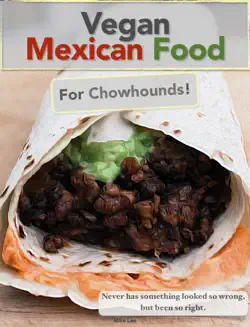 vegan mexican food for chowhounds! imagen de la portada del libro
