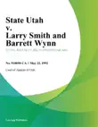 State Utah v. Larry Smith and Barrett Wynn synopsis, comments
