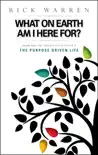 What on Earth Am I Here For? Purpose Driven Life book summary, reviews and download