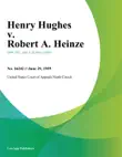 Henry Hughes v. Robert A. Heinze sinopsis y comentarios