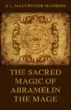 The Sacred Magic Of Abramelin The Mage synopsis, comments