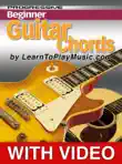 Beginner Guitar Chords - Progressive Lessons With Video synopsis, comments