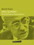 Saul Alinsky - Rivoluzionario Democratico synopsis, comments