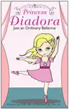 Princess Diadora: Just an Ordinary Ballerina e-book