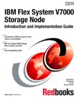 IBM Flex System V7000 Storage Node Introduction and Implementation Guide synopsis, comments