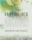 Drifting into Oblivion synopsis, comments