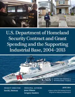 u.s. department of homeland security contract and grant spending and the supporting industrial base, 2004-2013 book cover image