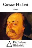 Werke von Gustave Flaubert sinopsis y comentarios