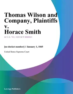 thomas wilson and company, plaintiffs v. horace smith book cover image
