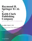 Raymond H. Springer Et Al. v. Keith Clark Publishing Company synopsis, comments