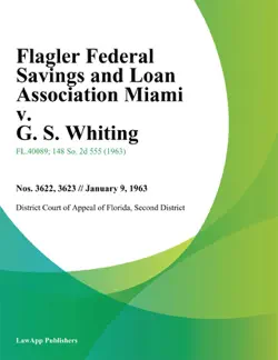flagler federal savings and loan association miami v. g. s. whiting book cover image