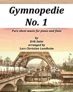 gymnopedie no. 1 pure sheet music for piano and flute by erik satie arranged by lars christian lundholm book cover image