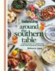 Southern Living Around the Southern Table synopsis, comments