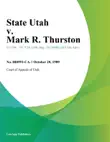 State Utah v. Mark R. Thurston synopsis, comments