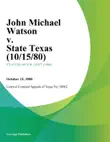 John Michael Watson v. State Texas synopsis, comments