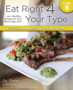 eat right 4 your type personalized cookbook type b book cover image
