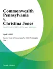 Commonwealth Pennsylvania v. Christina Jones synopsis, comments