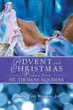 Advent and Christmas Wisdom from St. Thomas Aquinas synopsis, comments