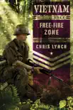 Vietnam #3: Free-Fire Zone book summary, reviews and download