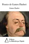 Pensées de Gustave Flaubert sinopsis y comentarios