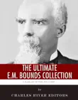 The Ultimate E.M. Bounds Collection synopsis, comments