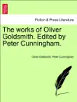The works of Oliver Goldsmith. Edited by Peter Cunningham. Vol. III synopsis, comments