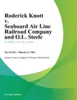Roderick Knott v. Seaboard Air Line Railroad Company and O.L. Steele synopsis, comments