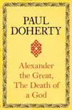 Alexander the Great: The Death of a God sinopsis y comentarios