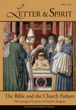 letter & spirit, vol. 7: the bible and the church fathers: the liturgical context of patristic exegesis book cover image