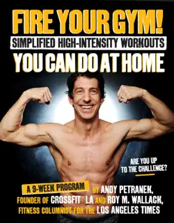 fire your gym! simplified high-intensity workouts you can do at home book cover image