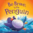 Be Brave, Little Penguin sinopsis y comentarios