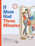 If Mom Had Three Minutes book summary, reviews and download