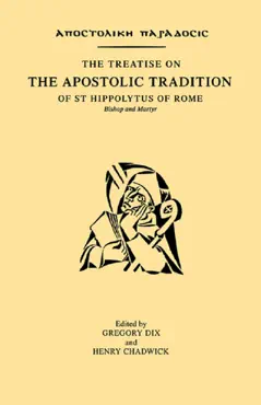 the treatise on the apostolic tradition of st hippolytus of rome, bishop and martyr imagen de la portada del libro