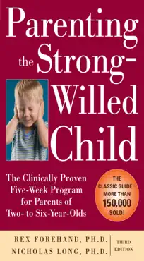 parenting the strong-willed child: the clinically proven five-week program for parents of two- to six-year-olds, third edition book cover image