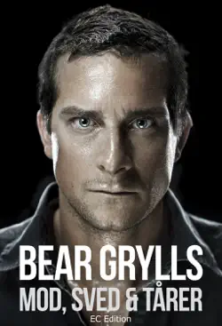 bear grylls - mod, sved & tårer imagen de la portada del libro