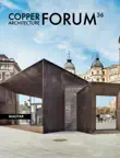 Copper Architecture Forum 36 synopsis, comments