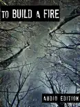 To Build a Fire: Audio Edition