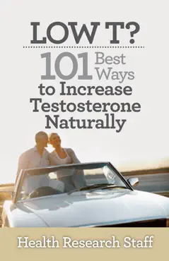 low t? 101 best ways to increase testosterone naturally book cover image