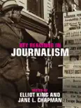 Key Readings in Journalism book summary, reviews and download