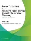 James D. Harlow v. Southern Farm Bureau Casualty Insurance Company synopsis, comments