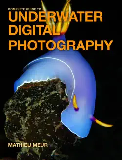 complete guide to underwater digital photography book cover image