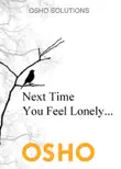 Next Time You Feel Lonely... synopsis, comments