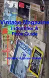 Vintage Magazines Identifier and Price Guide book summary, reviews and download