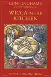 Cunningham's Encyclopedia of Wicca in the Kitchen book summary, reviews and download