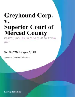 greyhound corp. v. superior court of merced county book cover image