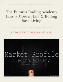 the futures trading academy: less is more in life & trading for a living book cover image